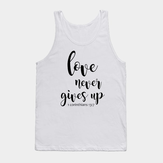 Love never gives up Tank Top by Dhynzz